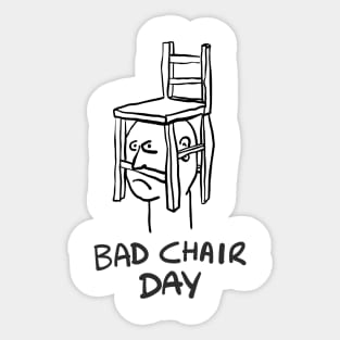 Bad Chair Day Sticker